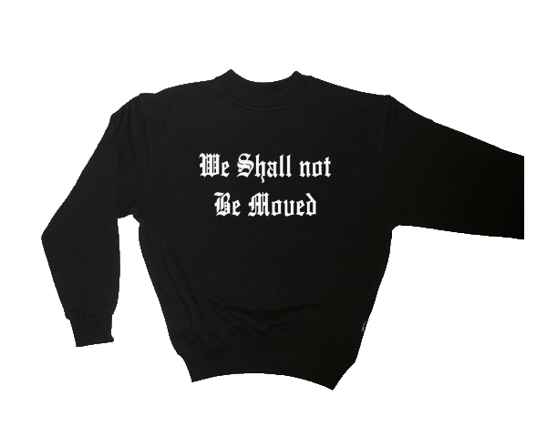 Sweater We shall not be Moved